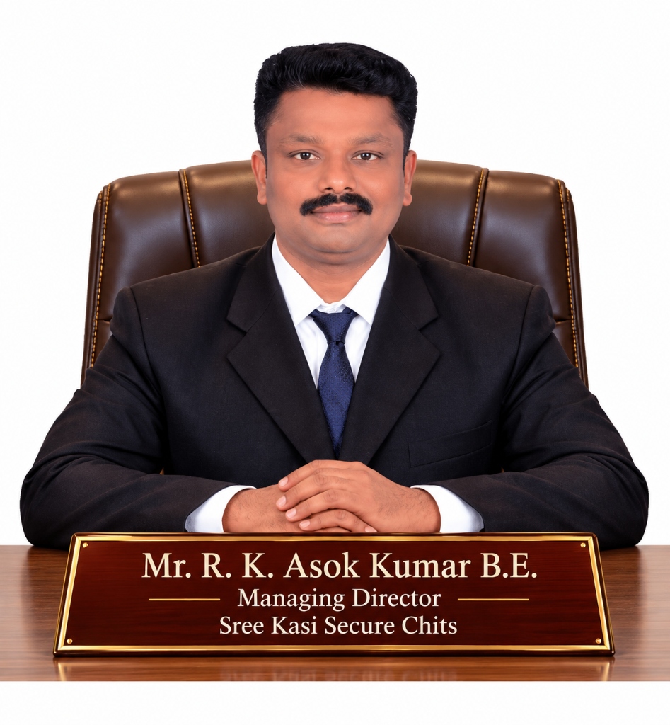 Mr. R. K. Asok Kumar B.E. — Managing Director, Sree Kasi Secure Chits